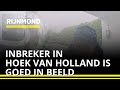 INBREKER in HOEK VAN HOLLAND is GOED in beeld