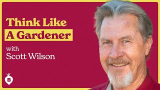 Garden Where You Are with Scott Wilson | The Beet