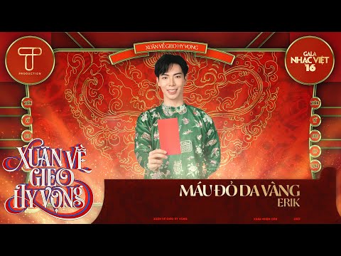 Máu Đỏ Da Vàng - ERIK | Gala Nhạc Việt 16