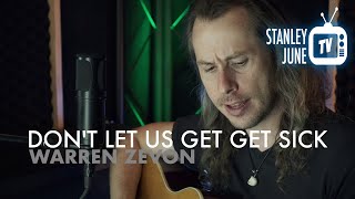 Don&#39;t Let Us Get Sick - Warren Zevon (Stanley June Acoustic Cover)