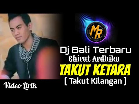 MANTAP 👍 Dj Takut Ketara (Takut Kilangan Adi) Chirut Ardhika | Dj Remix Bali Terbaru Slow Full Bass