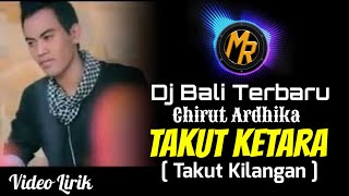 Download lagu MANTAP 👍 Dj Takut Ketara (Takut Kilangan Adi) Chirut Ardhika | Dj Remix Bali Terbaru Slow Full Bass mp3