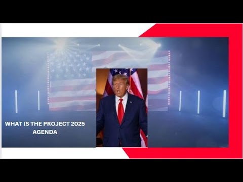 Unpacking The Project 2025 Agenda