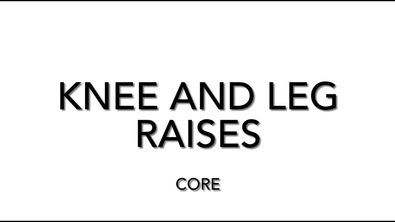 1. Knee and Leg Raises