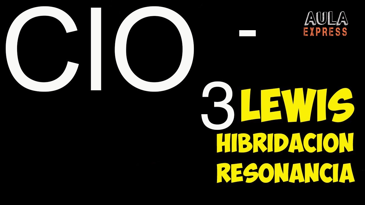 QUIMICA  Lewis ion Clorato  (ClO3)- hibridación carga formal Expansión Octeto Resonancia AULAEXPRESS