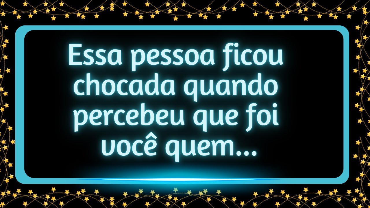 Essa pessoa ficou chocada quando percebeu que foi você quem...#mensagemdosanjos
