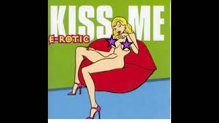 E-Rotic - Kiss Me &quot;Wild And Strong&quot;