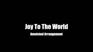 Joy To The World   Anointed Arr