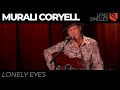 Lonely Eyes | Murali Coryell