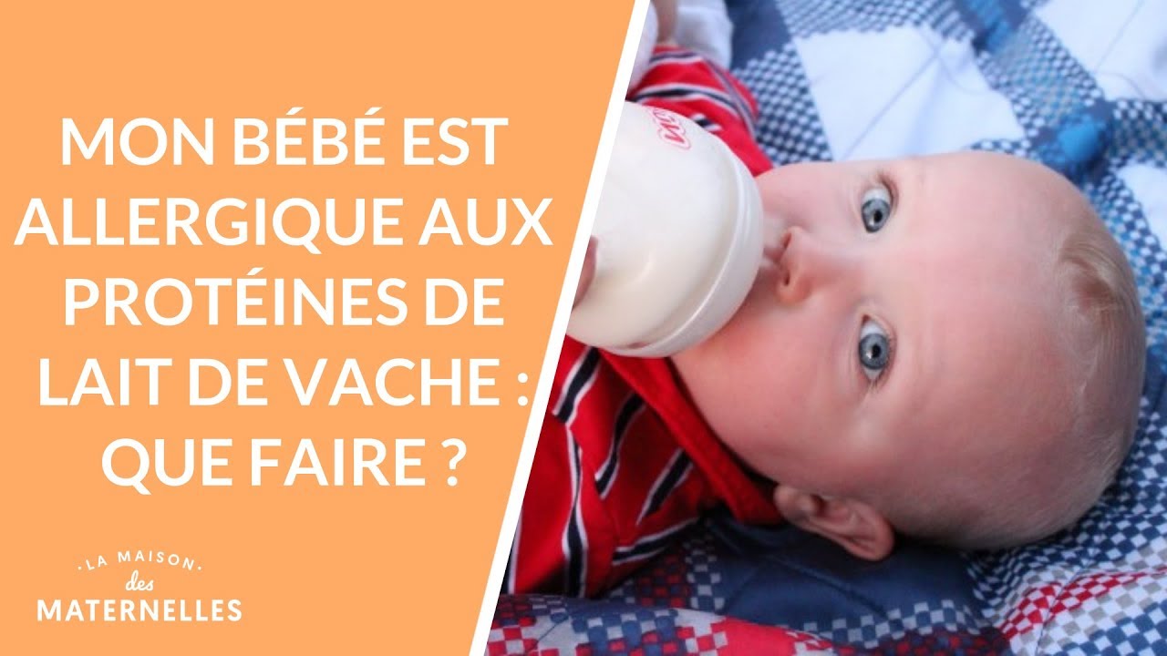 Mon bébé est allergique aux protéines de lait de vache: que faire -La Maison des maternelles #LMDM