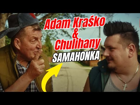 ADAM KRAŚKO & CHULIHANY - Samahonka | Official Video