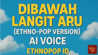 Download lagu DI BAWAH LANGIT ARU. Lagu Etnik Pop Terbaru | EthnoPop ID #musikindonesia #kepulauanaru mp3
