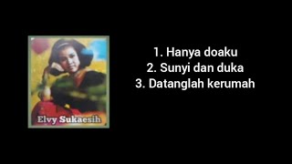 Download lagu Hanya doaku - Sunyi dan duka - Datanglah kerumah - Elvy Sukaesih  . mp3