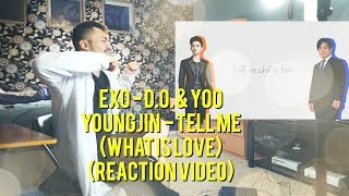 EXO - D.O. & Yoo Youngjin  - Tell Me (What is Love) - (Reaction Video)