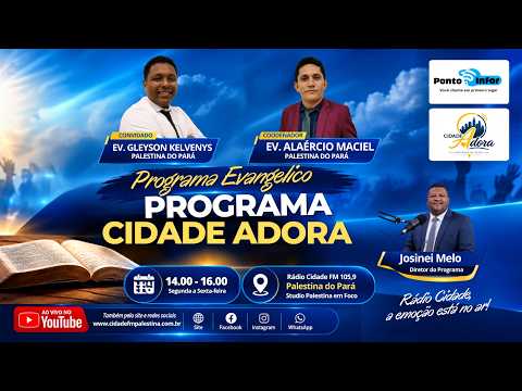 TERÇA - CIDADE ADORA - LOUVOR E PALAVRA / CIDADE FM 105,9 PALESTINA DO PARÁ