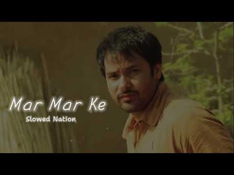 Mar Mar Ke Taan  | Amrinder Gill | Slowed + Reverb | Punjabi Song #amrindergill