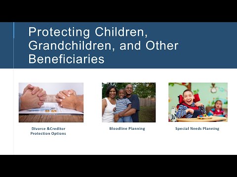 Protecting Children, Grandchildren, and Other Beneficiaries