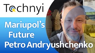 What is the future of Mariupol, w/Petro Andriushchenko