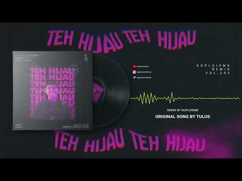 Tulus - Teh Hijau (Koplo is Me Hipdut Remix)