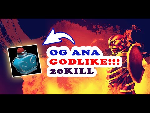 OG Ana Ember Spirit Godlike Using a Bottle 20 Kill Dota 2 Pro Player