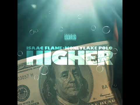 Moneylake Gang Moneylake Polo - feat. Isaac Flame “Higher” (audio)