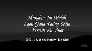 Download lagu Mungkin ini adalah lagu yang paling sedih yang pernah ku buat (Lirik) - Dolla & Naim daniel mp3