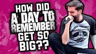 A DAY TO REMEMBER: How did they get so big??