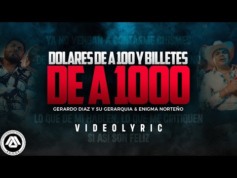Gerardo Diaz Y Su Gerarquia, Enigma Norteño - Dólares de a 100 y billetes de a 1000 (Letra Oficial)