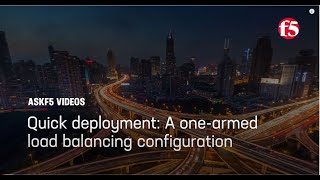 Quick deployment  A one armed load balancing configuration