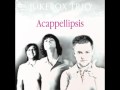 Jukebox Trio [Acappellipsis]. 14 - Для нас 