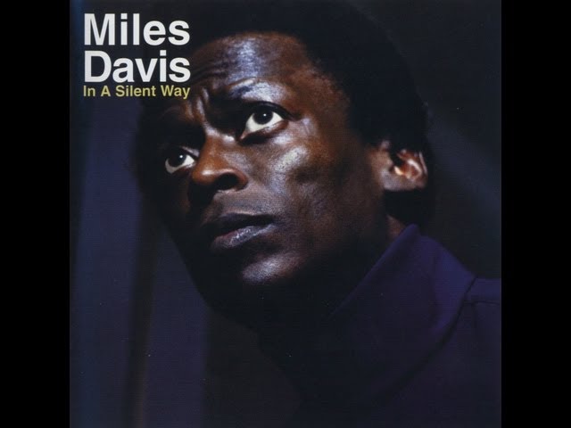 Legacy Archives – Miles Davis (In A Silent Way)