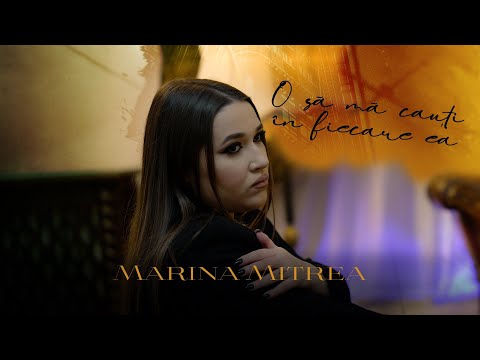 Marina Mitrea - O sa ma cauți in fiecare ea [ Oficial Video ] 2023