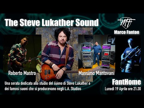 Il suono di Steve Lukather - con Roberto Mastro e Massimo Mantovani