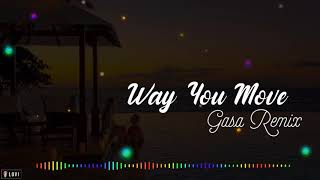 Way you Move Remix ☆Gasa Remix