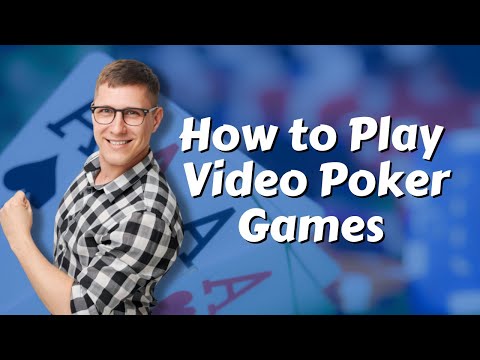 How to Play Video Poker Games | Video Poker Strategy