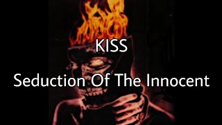 KISS - Seduction Of The Innocent (Lyric Video)