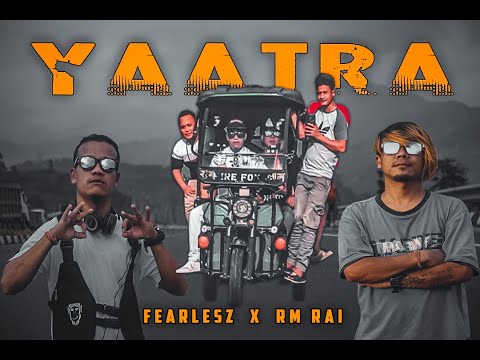 FEARLESZ x R M RAI - YAATRA - MERO SOCH EP : 2 (Official Music Video) 2021