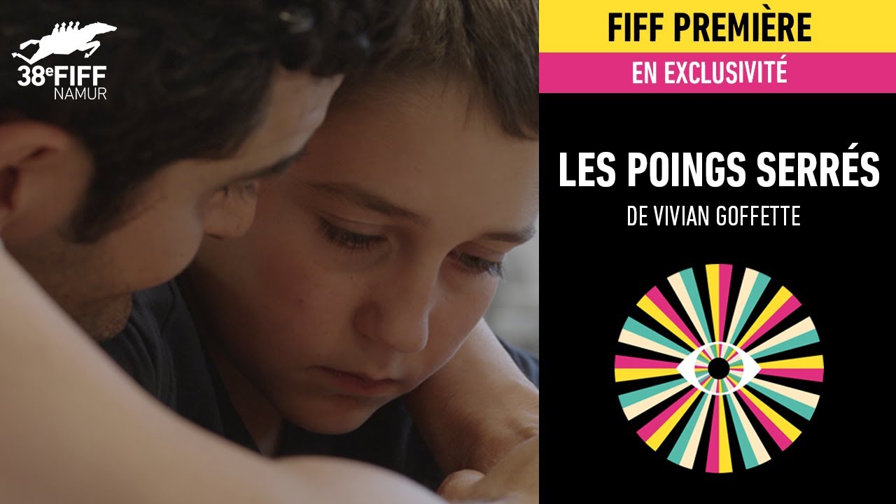 Miniature de la vidéo LES POINGS SERRES de Vivian Goffette - Bande-annonce - FIFF Première du FIFF Namur 2023 du film Les Poings Serrés