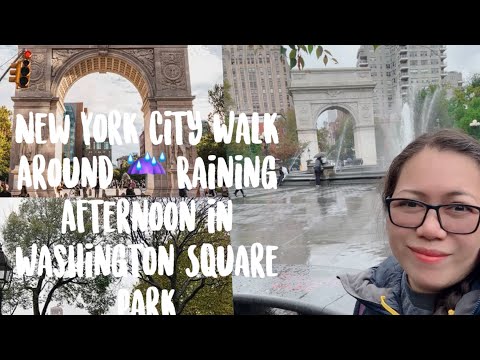 NEW YORK CITY WALK AROUND  ☔️ RAINING AFTERNOON IN WASHINGTON SQUARE PARK, NEW YORK | LBraceros#496