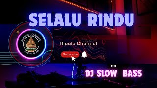 Download lagu DJ SLOW BASS ° SELALU RINDU ° mp3 Download lagu DJ SLOW BASS ° SELALU RINDU ° mp3