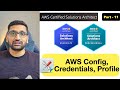 AWS Solution Architect AWS Config Credentials File And Profiles Part 11