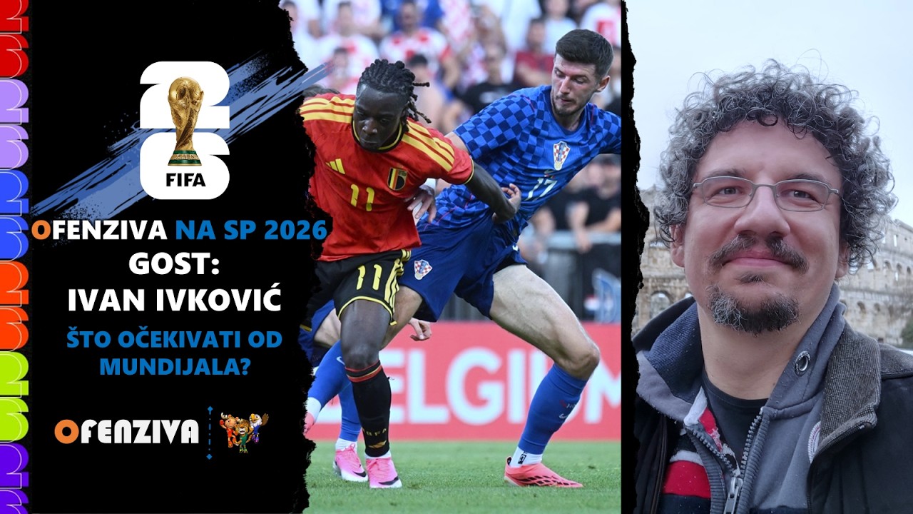 Ofenziva na Svjetsko prvenstvo 2026. - Gost: Ivan Ivković Los