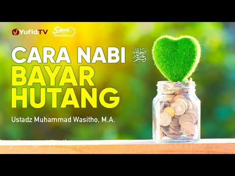 Cara Nabi Membayar Hutang - Ustadz Muhammad Wasitho, M.A. - 5 Menit yang Menginspirasi