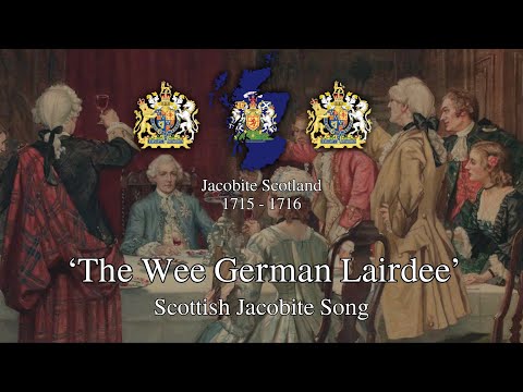 'The Wee German Lairdie' - Scottish Jacobite Song