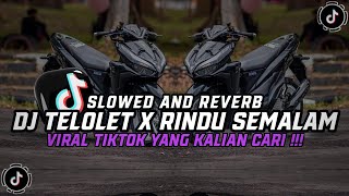Download lagu DJ TELOLET X RINDU SEMALAM (Slowed And Reverb) 🎧 MENGKANE VIRAL TIKTOK YANG KALIAN CARI !!! mp3