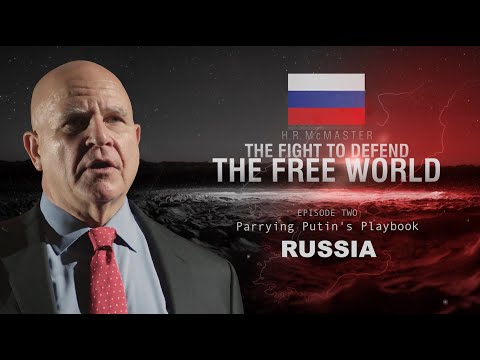 Parrying Putin's Playbook | The Fight to Defend the Free World with H.R. McMaster