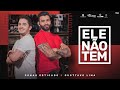 Jonas Esticado feat. Gusttavo Lima - Ele Não Tem (Vídeo Oficial)