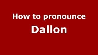 How to pronounce Dallon