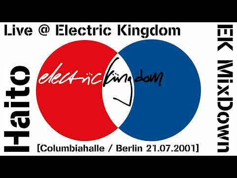 Haito Live @ Electric Kingdom / EK MixDown [Columbiahalle / Berlin 21.07.2001]