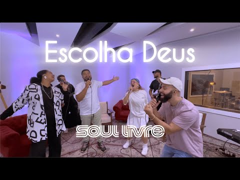 Soul Livre - ESCOLHA DEUS (LIVE)